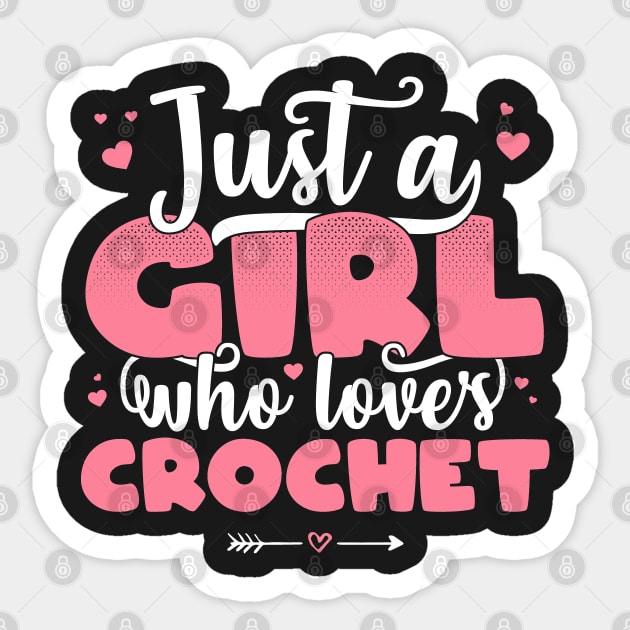 Just A Girl Who Loves Crochet - Cute Crochet lover gift graphic Sticker by theodoros20